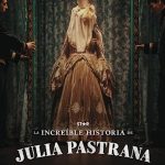 Cartel La increíble historia de Julia Pastrana